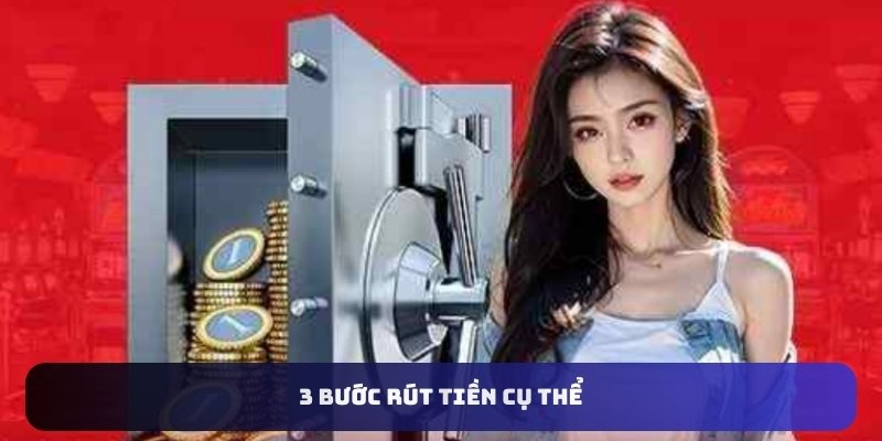 3 bước rút tiền cụ thể tại 33win